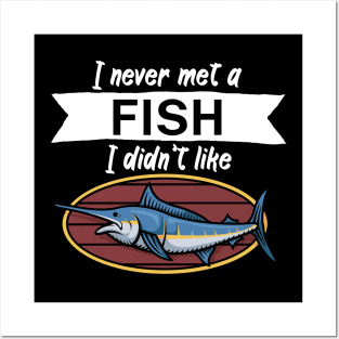 I never met a fish I didn’t like Posters and Art